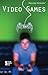 Video Games (Opposing Viewpoints)