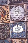 Israel, Diaspora, and the Routes of National Belonging (Cultural Spaces) Israel, Diaspora, and the Routes of National Belonging (Cultural Spaces)