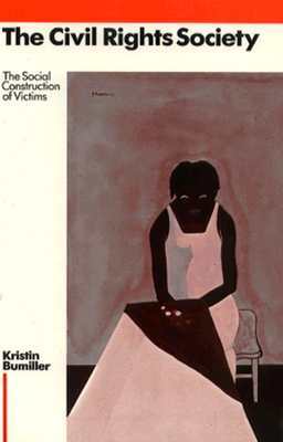 The Civil Rights Society: The Social Construction of Victims (Paperback)
