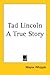 Tad Lincoln A True Story