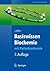 Basiswissen Biochemie mit Pathobiochemie
