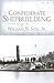 Confederate Shipbuilding (Studies in Maritime History)