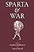 Sparta and War (International Sparta Seminar)