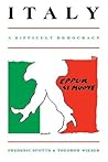 Italy: A Difficult Democracy: A Survey of Italian Politics Italy: A Difficult Democracy: A Survey of Italian Politics
