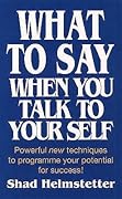 What to Say When You Talk to Yourself