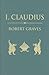 I, Claudius: From the Autobiography of Tiberius Claudius