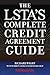 The LSTA's Complete Credit Agreement Guide by Richard Wight