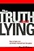 The Truth about Lying: How ...