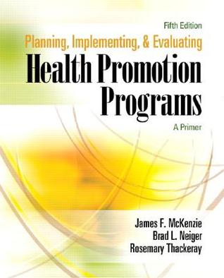 Planning, Implementing, and Evaluating Health Promotion Programs: A Primer (Paperback)