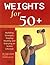 Weights for 50+: Building S...