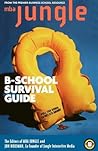 The MBA Jungle B-School Survival Guide The MBA Jungle B-School Survival Guide