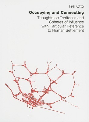 Occupying and Connecting: Thoughts on Territories and Spheres of Influence with Particular Reference to Human Settlement (Paperback)