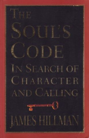 The Soul's Code: In Searchof Character and Calling