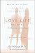 Love Life for Every Married Couple: How to Fall in Love, Stay in Love, Rekindle Your Love