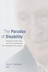 The Paradox of Disability: Responses to Jean Vanier and L'Arche Communities from Theology and the Sciences