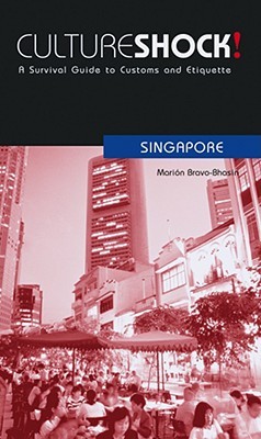 Culture Shock! Singapore: A Survival Guide to Customs and Etiquette (Paperback)