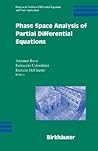 Phase Space Analysis of Partial Differential Equations (Progress in Nonlinear Differential Equations and Their Applications, 69)