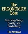 The Ergonomics Edge: Improving Safety, Quality, and Productivity (Industrial Health & Safety)