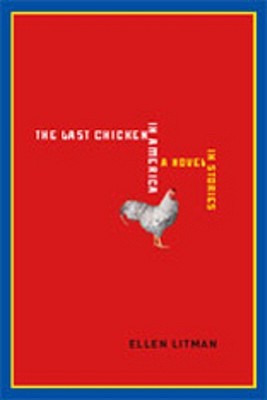 The Last Chicken in America: A Novel in Stories (Hardcover)