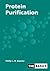 Protein Purification (The Basics, Garland Science)