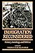 Immigration Reconsidered: History, Sociology, and Politics