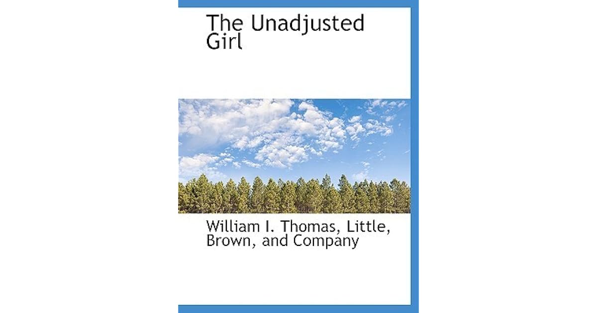The Unadjusted Girl by William I. Thomas