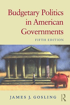 Budgetary Politics in American Governments (Paperback)