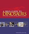 Field Guide to Dinosaurs: The Essential Handbook for Travelers in the Mesozoic