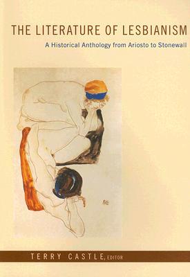 The Literature of Lesbianism: A Historical Anthology from Ariosto to Stonewall (Paperback)