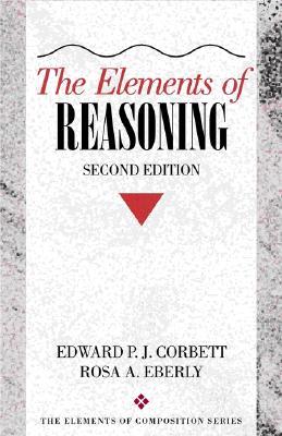 The Elements of Reasoning, 2nd Edition (The Elements of Composition Series)