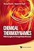 CHEMICAL THERMODYNAMICS: WITH EXAMPLES FOR NONEQUILIBRIUM PROCESSES