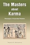 The Masters about Karma: Messages of Ascended Masters (Volume 0)