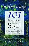 101 Exercises for the Soul: Divine Workout Plan for Body, Mind, and Spirit 101 Exercises for the Soul: Divine Workout Plan for Body, Mind, and Spirit