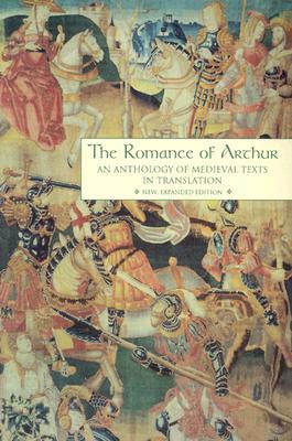 The Romance of Arthur: An Anthology of Medieval Texts in Translation (Paperback)