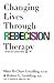 Changing Lives Through Redecision Therapy