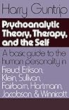 Psychoanalytic Theory, Therapy, and the Self: A Basic Guide to the Human Personality in Freud, Erikson, Klein, Sullivan, Fairbairn, Hartmann, Jacobson, and Winnicott