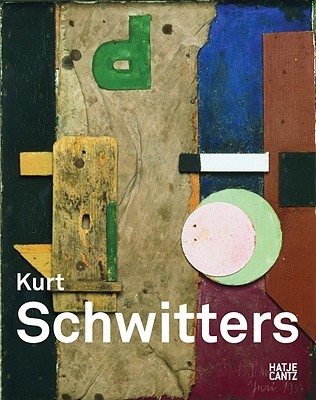 Kurt Schwitters: A Journey Through Art (Hardcover)