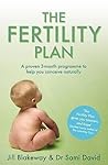 The Fertility Plan: A proven three-month programme to help you conceive naturally