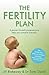 The Fertility Plan by Jill Blakeway M. Sc. L.Ac. ...