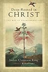 Deep-Rooted in Christ: The Way of Transformation Deep-Rooted in Christ: The Way of Transformation