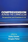 Comprehension Across the Curriculum: Perspectives and Practices K-12 (Solving Problems in the Teaching of Literacy) Comprehension Across the Curriculum: Perspectives and Practices K-12 (Solving Problems in the Teaching of Literacy)