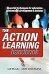The Action Learning Handbook: Powerful Techniques for Education, Professional Development and Training The Action Learning Handbook: Powerful Techniques for Education, Professional Development and Training