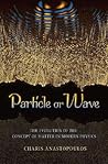 Particle or Wave:...