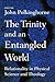 The Trinity and an Entangled World: Relationality in Physical Science and Theology