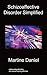 Schizoaffective Disorder Simplified by Martine Daniel Schizoaffective Disorder Simplified by Martine Daniel