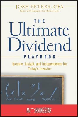 The Ultimate Dividend Playbook: Income, Insight and Independence for Today's Investor (Hardcover)
