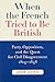 When the French Tried to be British: Party, Opposition, and the Quest for Civil Disagreement, 1814-1848 (Volume 46) (McGill-Queen's Studies in the History of Ideas)