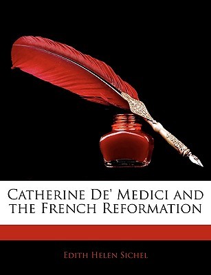 Catherine De' Medici and the French Reformation (Paperback)