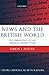 News and the British World: The Emergence of an Imperial Press System 1876-1922 (Oxford Historical Monographs)