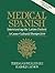 Medical Spanish: Interviewing the Latino Patient : A Cross Cultural Perspective